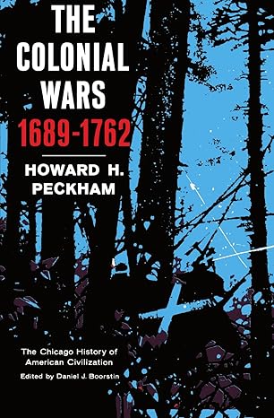 colonial wars 1689 1762 1st edition howard h peckham 0226653145, 978-0226653143