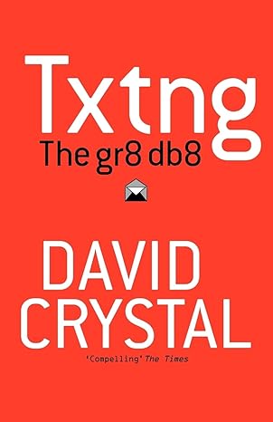 txtng the gr8 db8 1st edition david crystal 0199571333, 978-0199571338