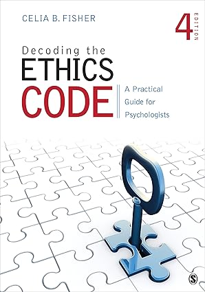 decoding the ethics code a practical guide for psychologists 1st edition celia b fisher 1483369293,