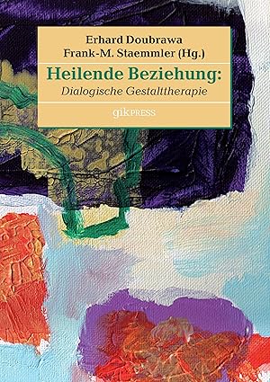 heilende beziehung dialogische gestalttherapie 1st edition erhard doubrawa ,frank m staemmler 3739249927,