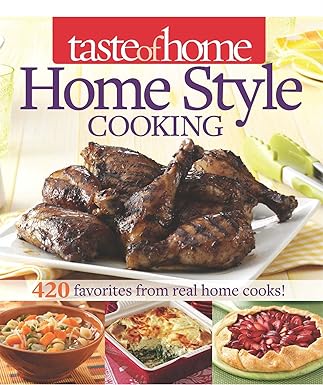 taste of home home style cooking 420 favorites from real home cooks 1st edition taste of home 1617651613,