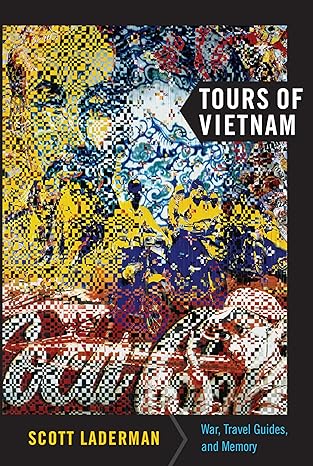 tours of vietnam war travel guides and memory 1st edition scott laderman 0822343967, 978-0822343967