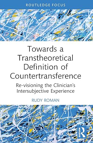 towards a transtheoretical definition of countertransference 1st edition rudy roman 1032335580, 978-1032335582