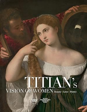 titians vision of women beauty a love a poetry 1st edition sylvia ferino pagden ,titian 8857243923,