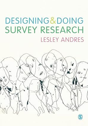 designing and doing survey research 1st edition lesley andres 1849208131, 978-1849208130
