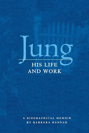 jung his life and work a biographical memoir 1st edition barbara hannah 1888602074, 978-1888602074