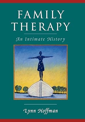family therapy an intimate history 1st edition lynn hoffman 0393703800, 978-0393703801