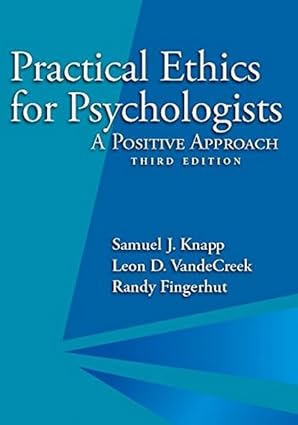 practical ethics for psychologists a positive approach 1st edition dr samuel j knapp edd abpp ,dr leon d
