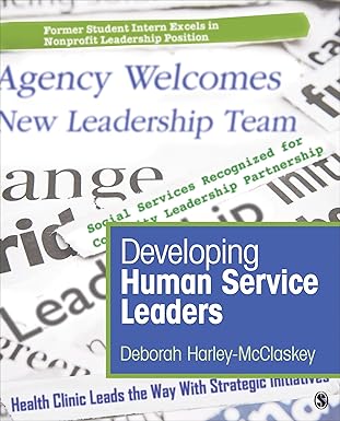developing human service leaders 1st edition deborah harley mcclaskey 1483393100, 978-1483393100