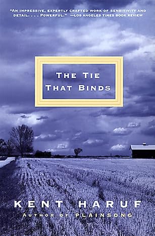 the tie that binds 1st edition kent haruf 0375724389, 978-0375724381