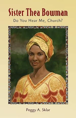 sister thea bowman do you hear me church 1st edition peggy a sklar 0809167921, 978-0809167920