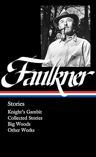 william faulkner stories knights gambit / collected stories / big woods / other works 1st edition william