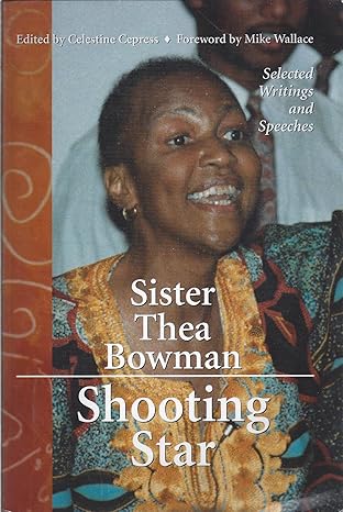 sister thea bowman shooting star selected writings and speeches 1st edition thea bowman 0967169909,