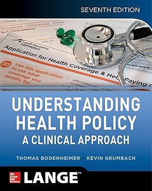 understanding health policy a clinical approach 1st edition thomas bodenheimer ,kevin grumbach 1259584755,