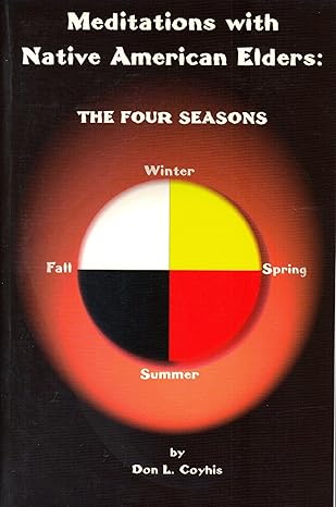 meditations with native american elders the four seasons 1st edition don l coyhis 1605304514, 978-1605304519