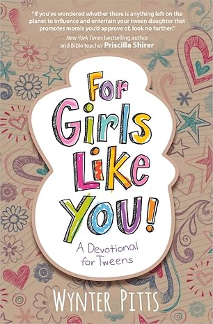 for girls like you a devotional for tweens 1st edition wynter pitts 0736961755, 978-0736961752
