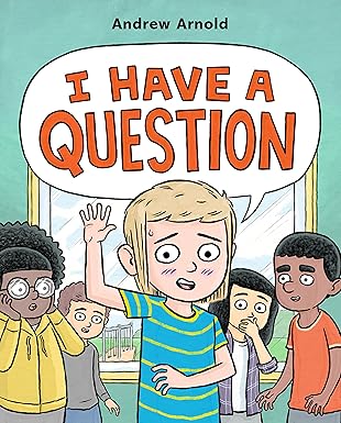 i have a question 1st edition andrew arnold 125083824x, 978-1250838247