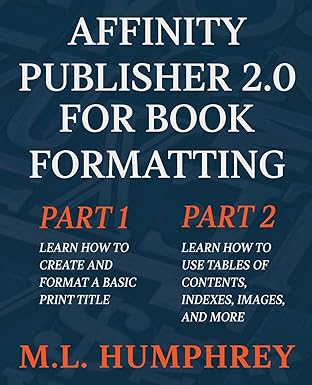 affinity publisher 2 0 for book formatting 1st edition m l humphrey 1637440987, 978-1637440988