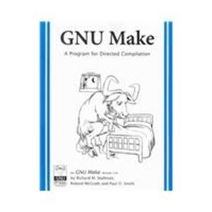 gnu make a program for directing recompilation for version 3 81 1st edition richard m stallman ,roland