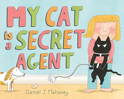 my cat is a secret agent 1st edition daniel j mahoney 037439251x, 978-0374392512