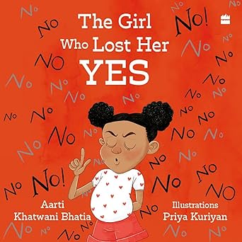 the girl who lost her yes 1st edition aarti khatwani bhatia ,priya kuriyan 9356997535, 978-9356997530