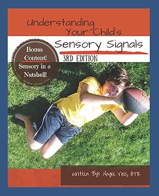 understanding your childs sensory signals a practical daily use handbook for parents and teachers 1st edition