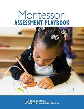 montessori assessment playbook 1st edition national center for montessori in the public sector 1733869115,
