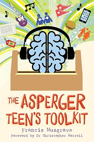 the asperger teens toolkit 1st edition francis musgrave 1785921614, 978-1785921612