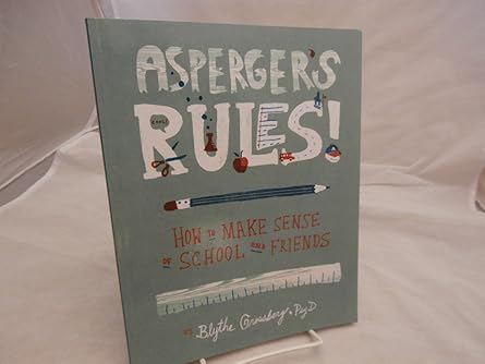 aspergers rules how to make sense of school and friends 1st edition blythe grossberg 1433811278,