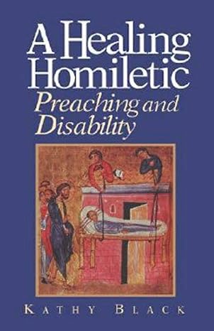 a healing homiletic preaching and disability 1st edition kathy black 0687002915, 978-0687002917