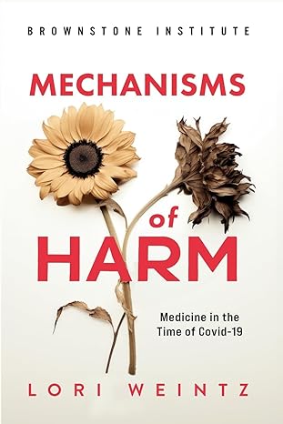 mechanisms of harm medicine in the time of covid 19 1st edition lori weintz 163069262x, 978-1630692629