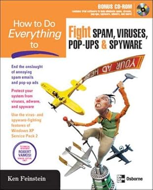 how to do everything to fight spam viruses pop ups and spyware 1st edition ken feinstein 0072256559,