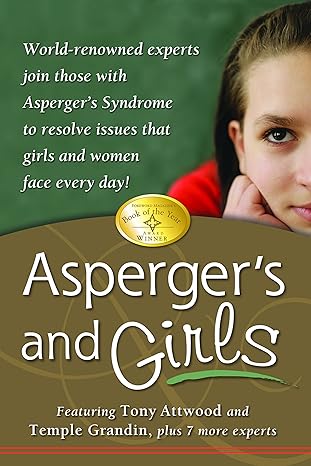 aspergers and girls 1st edition tony attwood ,temple grandin ,teresa bolick ,catherine faherty ,lisa iland