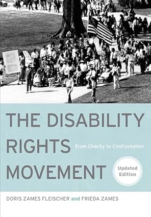 the disability rights movement from charity to confrontation 1st edition doris fleischer ,frieda zames