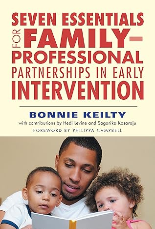 seven essentials for familya professional partnerships in early intervention 1st edition bonnie keilty ,hedi