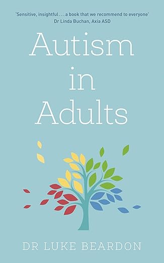 autism in adults 1st edition dr luke beardon 152937541x, 978-1529375411