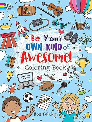 be your own kind of awesome coloring book 1st edition roz fulcher 0486838536, 978-0486838533