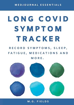long covid symptom tracker record symptoms sleep fatigue medications and more 1st edition m g fields