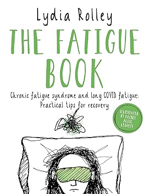 the fatigue book chronic fatigue syndrome and long covid fatigue practical tips for recovery 1st edition