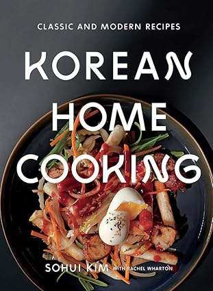 korean home cooking classic and modern recipes 1st edition sohui kim ,rachel wharton 1419732404,