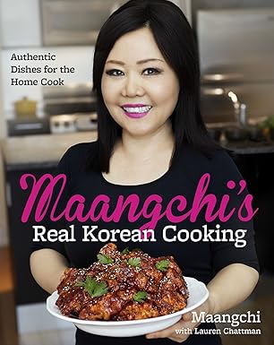 maangchis real korean cooking authentic dishes for the home cook 1st edition maangchi 054412989x,
