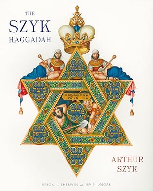 the szyk haggadah the story of the exodus from egypt and a guide to the seder 1st edition arthur szyk ,byron