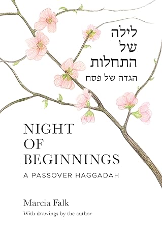 night of beginnings a passover haggadah 1st edition marcia falk 0827615515, 978-0827615519