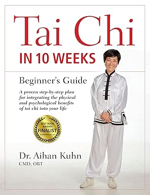 tai chi in 10 weeks a beginners guide 1st edition dr aihan kuhn c m d dipl obt 1594395055, 978-1594395055