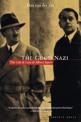 the good nazi the life and lies of albert speer 1st edition dan van der vat 0395924944, 978-0395924945