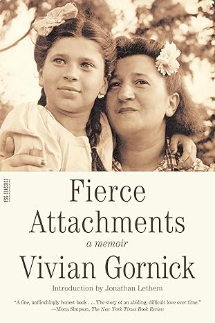 fierce attachments a memoir 1st edition vivian gornick ,jonathan lethem 0374529965, 978-0374529963