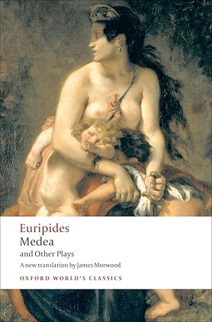 medea and other plays 1st edition euripides ,james morwood ,edith hall 0199537968, 978-0199537969