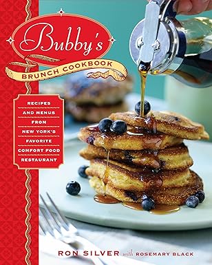 bubbys brunch cookbook recipes and menus from new yorks favorite comfort food restaurant 1st edition ron