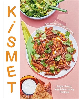 kismet bright fresh vegetable loving recipes 1st edition sara kramer ,sarah hymanson 0593139240,