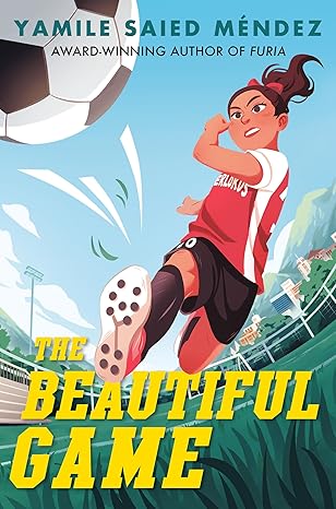 the beautiful game 1st edition yamile saied ma c ndez 1643753983, 978-1643753980